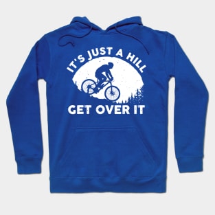 it's just a hill get over it 1 Hoodie